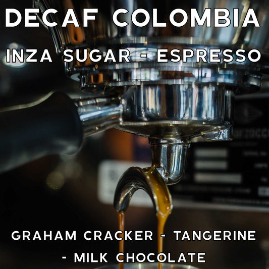 Decaf Colombia - Inza Sugar- Espresso Roast